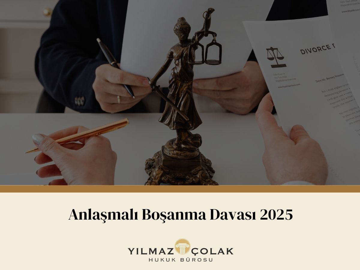 anlaşmalı boşanma davası 2025