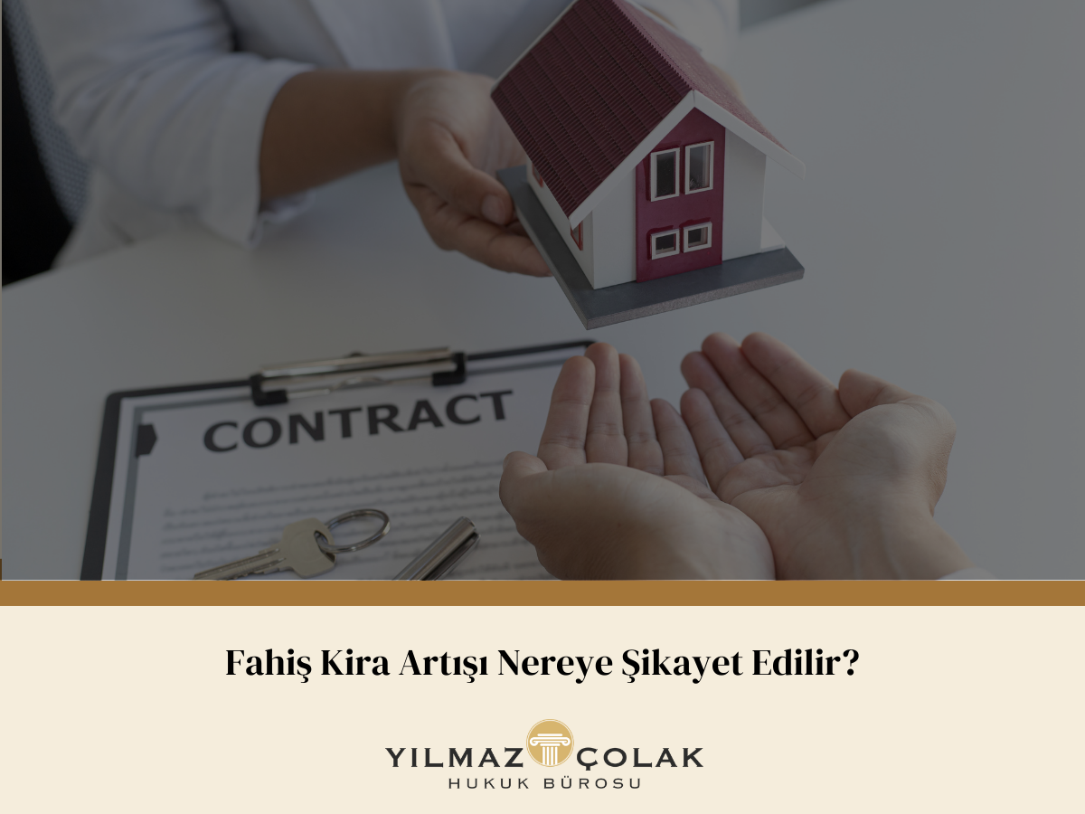 Fahiş Kira Artışı Nereye Şikayet Edilir?
