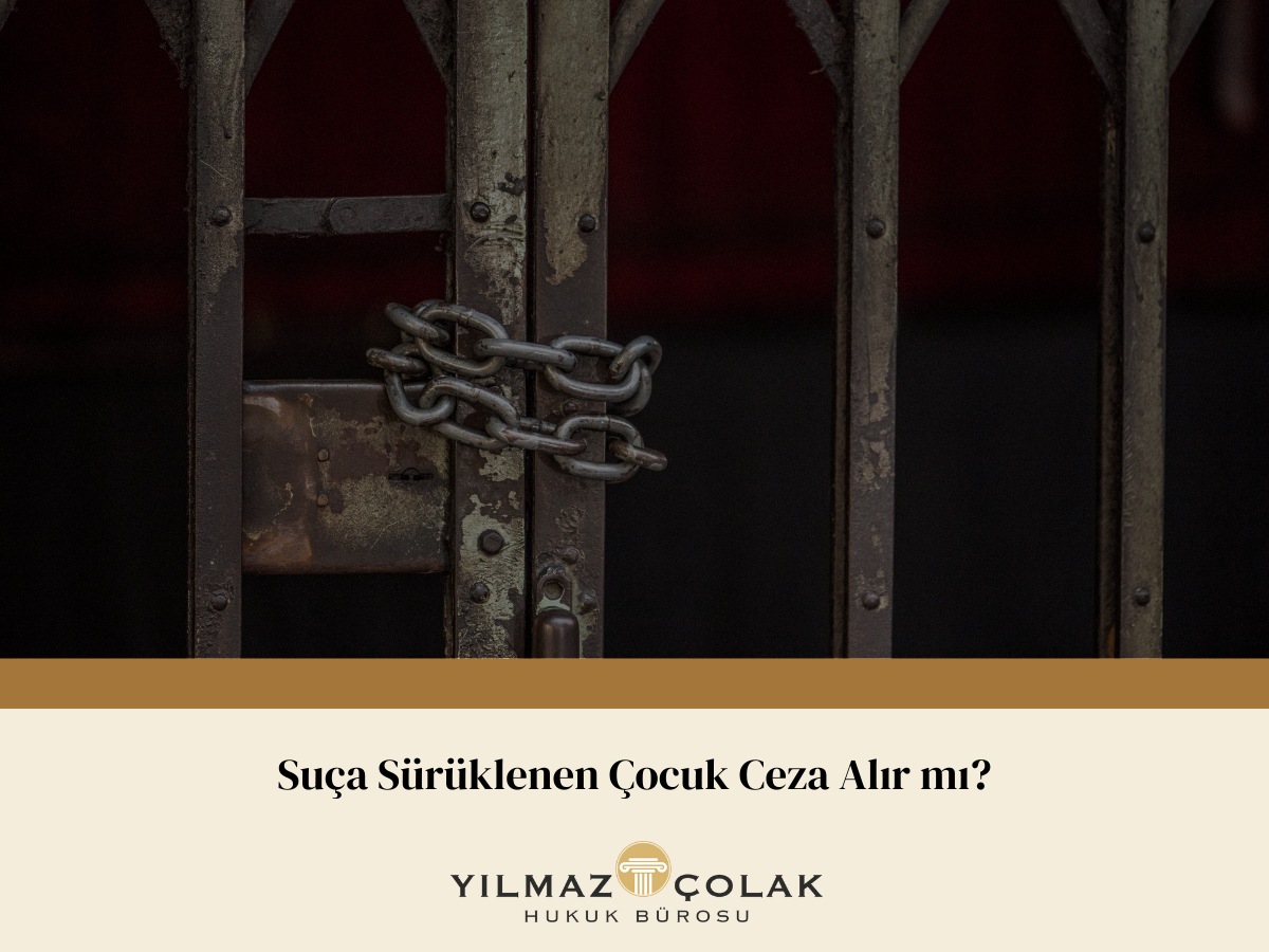 Suça Sürüklenen Çocuk Ceza Alır mı?